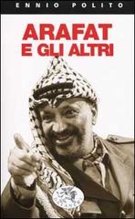 Arafat e gli altri di Ennio Polito edito da Datanews