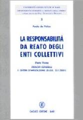 La responsabilità da reato degli enti collettivi vol.1 di Paolo De Felice edito da Cacucci