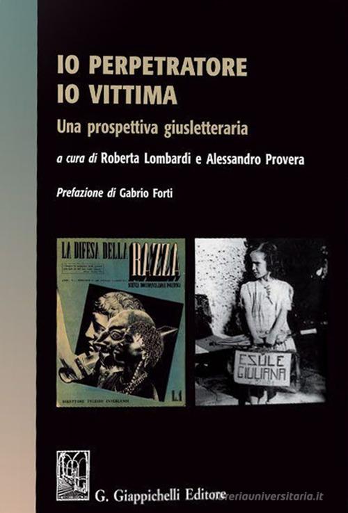 Io perpetratore io vittima. Una prospettiva giusletteraria edito da Giappichelli