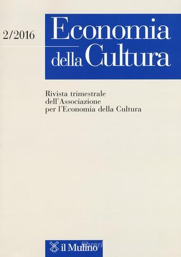 Economia della cultura (2016) vol.2 edito da Il Mulino