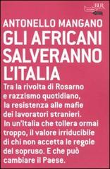 Gli africani salveranno l'Italia di Antonello Mangano edito da Rizzoli
