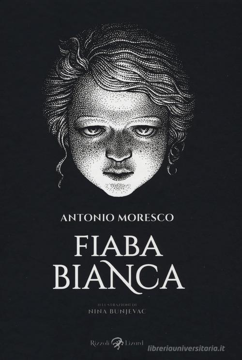 Fiaba bianca di Antonio Moresco edito da Rizzoli Lizard