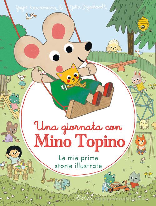 Una giornata con Mino Topino. Ediz. a colori di Jutta Degenhardt edito da IdeeAli