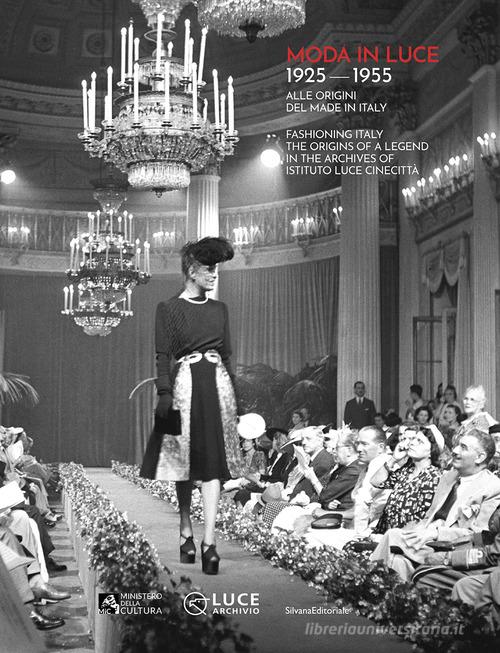 Moda In Luce 1925 1955 Alle Origini Del Made In Italy Ediz moda-in-luce-1925-1955-alle-origini-del-made-in-italy-ediz