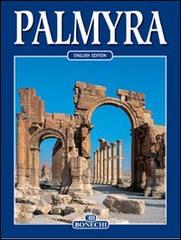 Palmyra. Ediz. inglese edito da Bonechi