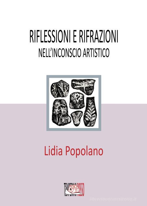 Riflessioni e rifrazioni nell'inconscio artistico di Lidia Popolano edito da Temperino Rosso