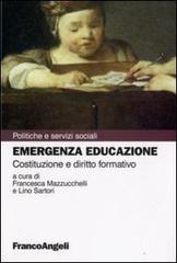 Emergenza educazione. Costituzione e diritto formativo edito da Franco Angeli