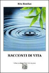 Racconti di vita di Rita Bonifazi edito da Montedit