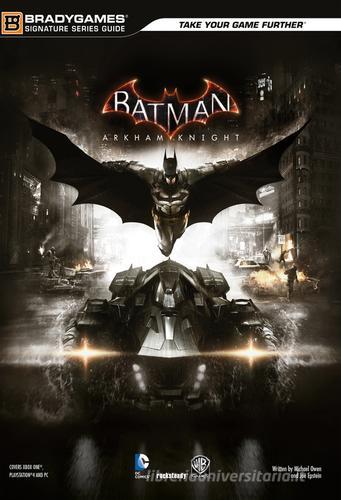 Batman: Arkham Knight. Guida strategica ufficiale in italiano edito da Multiplayer Edizioni