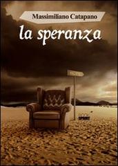 La speranza di Massimiliano Catapano edito da Booksprint