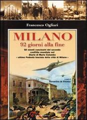 Milano. 92 giorni alla fine di Francesco Ogliari edito da Edizioni Selecta