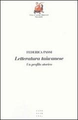 Letteratura taiwanese. Un profilo storico di Federica Passi edito da Libreria Editrice Cafoscarina