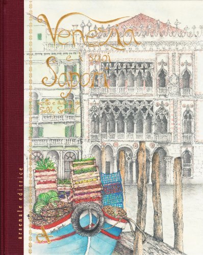 Venezia e i suoi sapori. Ediz. illustrata di Sally Spector edito da Arsenale