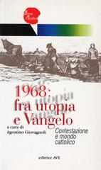 1968: fra utopia e Vangelo. Contestazione e mondo cattolico edito da AVE