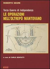 Le operazioni nell'Oltrepò mantovano. Terza guerra di indipendenza di Roberto Segre edito da Sometti