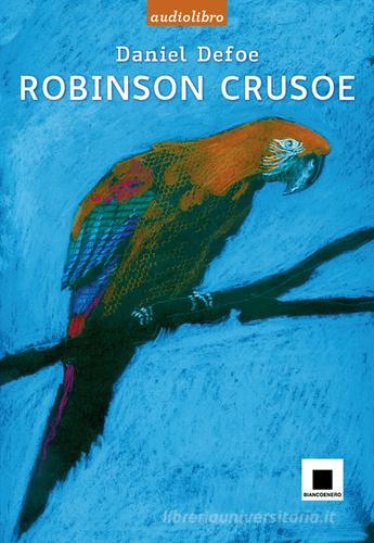 Robinson Crusoe. Ediz. a caratteri grandi. Con CD Audio di Daniel Defoe edito da Biancoenero