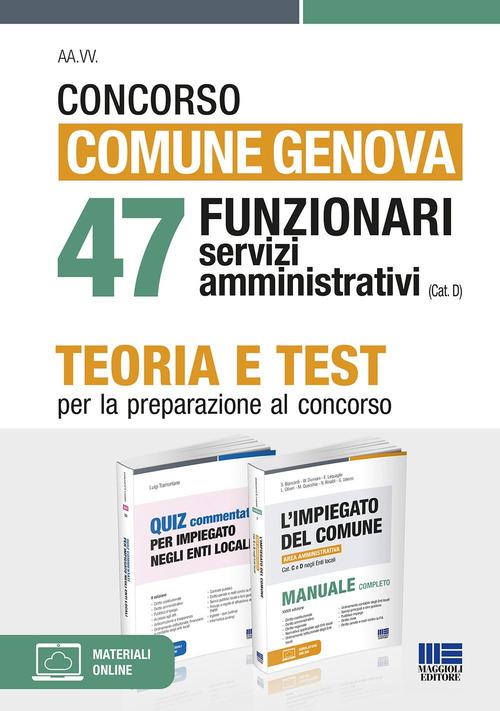 Concorso comune Genova. 47 funzionari servizi amministrativi (cat. D). Kit. Con espansione online. Con software di simulazione edito da Maggioli Editore