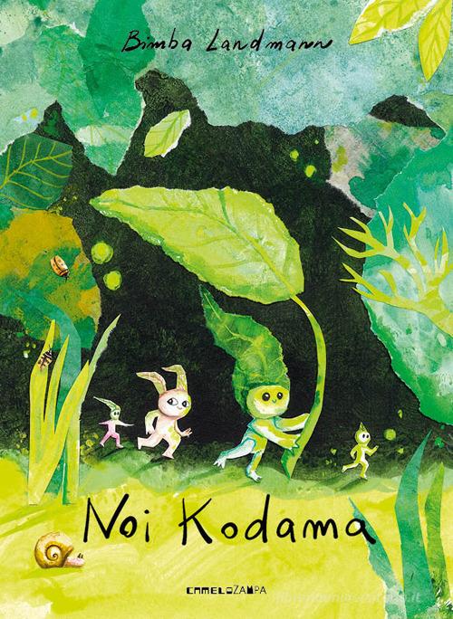 Noi Kodama. Ediz. illustrata di Bimba Landmann edito da Camelozampa