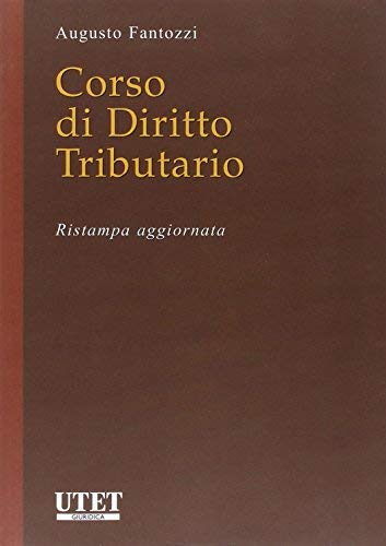 Corso di diritto tributario di Augusto Fantozzi edito da UTET