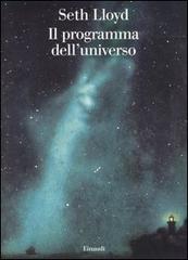 Il programma dell'universo di Seth Lloyd edito da Einaudi