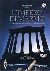 L' impero di marmo. La straordinaria pietra che rese splendida Roma. DVD di Marino Maranzana edito da Giunti Editore