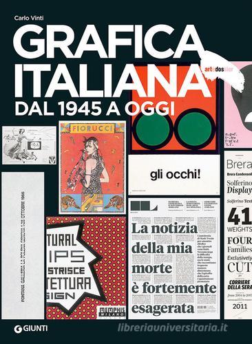 Grafica italiana dal 1945 a oggi di Carlo Vinti edito da Giunti Editore