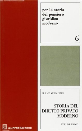 Storia del diritto privato moderno vol.1 di Franz Wieacker edito da Giuffrè