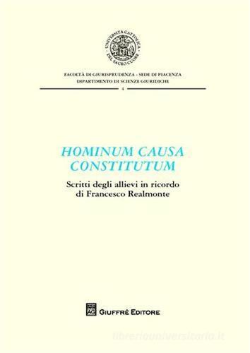 Hominum causa constitutum. Scritti degli allievi in ricordo di Francesco Realmonte edito da Giuffrè