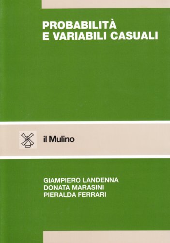 Probabilità e variabili casuali di Giampiero Landenna, Donata Marasini, Pieralda Ferrari edito da Il Mulino