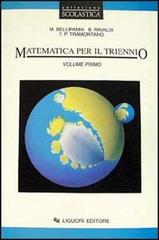 Matematica. Per il triennio delle Scuole superiori vol.1 di Mario Bellipanni, Biagio Rinaldi, Franco Tramontano edito da Liguori