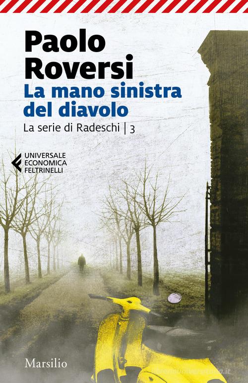 La mano sinistra del diavolo. La serie di Radeschi vol. 3 di Paolo Roversi edito da Marsilio