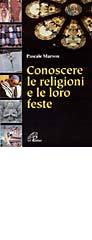 Conoscere le religioni e le loro feste di Pascal Marson edito da Paoline Editoriale Libri