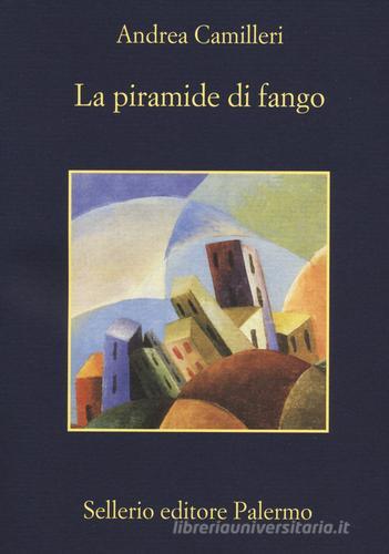 La piramide di fango di Andrea Camilleri edito da Sellerio Editore Palermo