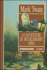 Le avventure di Huckleberry Finn di Mark Twain edito da De Agostini