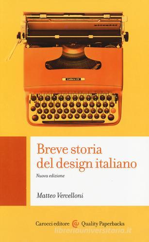 Breve storia del design italiano di Matteo Vercelloni edito da Carocci