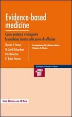 Evidence-based medicine. Come praticare e insegnare la medicina basata sulle prove di efficacia di Sharon E. Strauss, Walter Scott, Paul Glasziou edito da Il Pensiero Scientifico