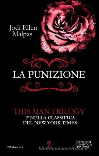 La punizione. This man trilogy vol.2 di Jodi Ellen Malpas edito da Newton Compton