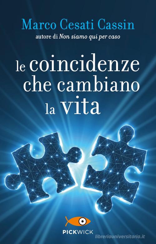 Le coincidenze che cambiano la vita di Marco Cesati Cassin edito da Sperling & Kupfer