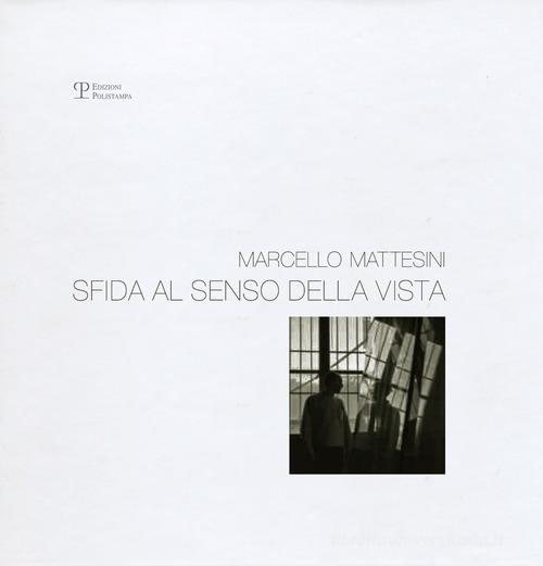 Sfida al senso della vista di Marcello Mattesini edito da Polistampa