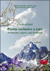 Piante esclusive o rare del Piemonte, Liguria e Alpi occidentali edito da Araba Fenice