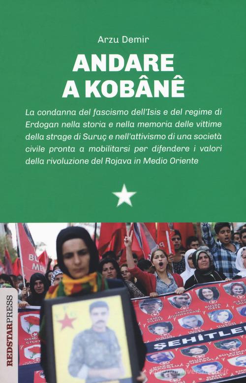Andare a Kobane di Arzu Demir edito da Red Star Press