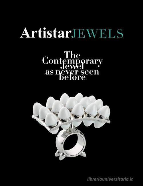Artistar Jewels 2018. The contemporary jewels as never seen before. Ediz. illustrata edito da Fausto Lupetti Editore