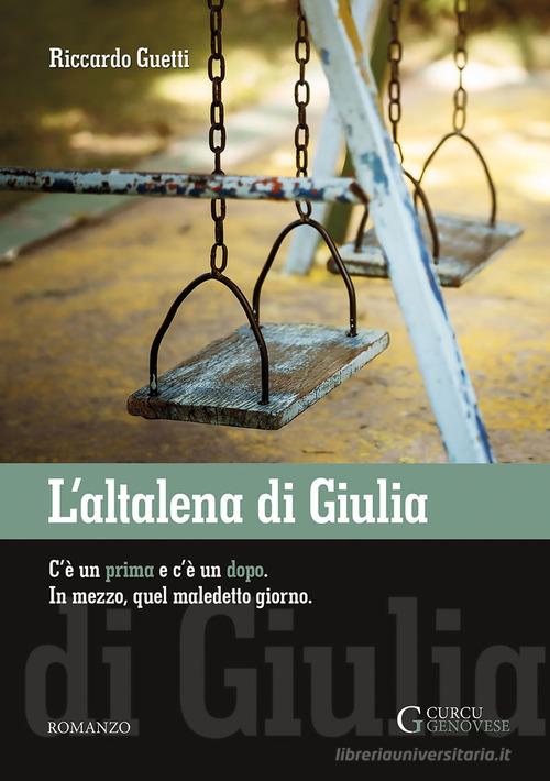 L' altalena di Giulia di Riccardo Guetti edito da Curcu & Genovese Ass.