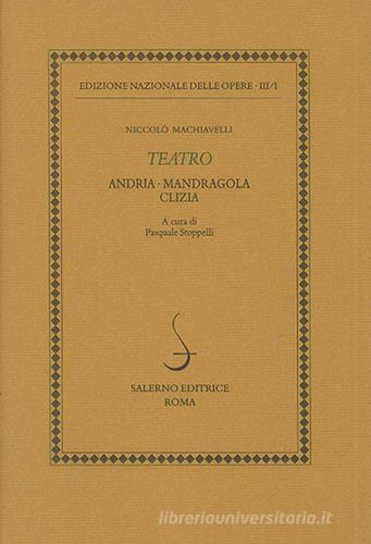 Teatro: Andria-Mandragola-Clizia di Niccolò Machiavelli edito da Salerno