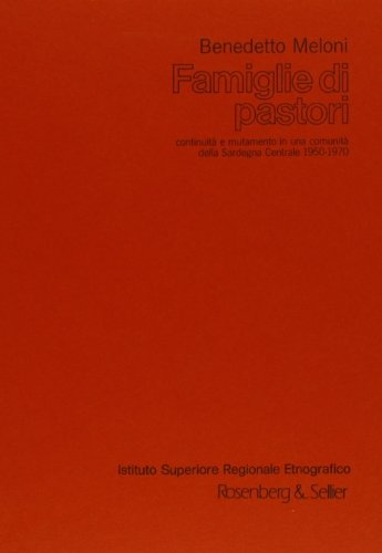 Famiglie di pastori. Continuità e mutamento in una comunità della Sardegna centrale (1950-1970) di Benedetto Meloni edito da Rosenberg & Sellier