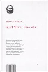 Karl Marx. Una vita di Francis Wheen edito da Isbn Edizioni