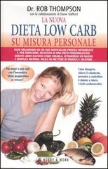 La nuova dieta low carb su misura personale di Rob Thompson, Diane Stafford edito da Hobby & Work Publishing