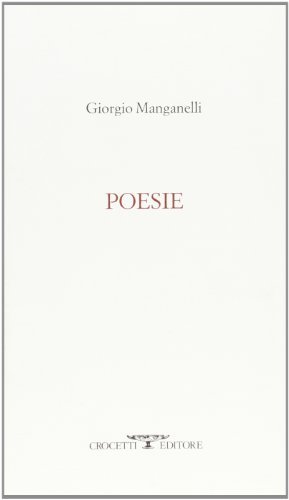 Poesie di Giorgio Manganelli edito da Crocetti