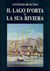 Il lago d'Orta e la sua riviera. Con incisioni e stampe (rist. anast. 1887) di Antonio Rusconi edito da Interlinea