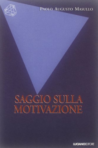 Saggio sulla motivazione di Paolo A. Masullo edito da Luciano